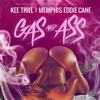 Gas & Ass (Explicit) - Memphis Eddie Cane&Kee Trill