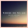 Where Do We Go (Acoustic Version) - Myles Erlick