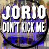 Don't Kick Me When I'm Down - Jorio