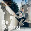 Be Strong - 派伟俊