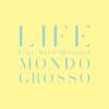 LIFE(Retune) - Mondo Grosso&Bird