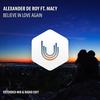 Believe in Love Again Ft. Macy (Extended Mix) - Alexander De Roy