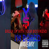 Break up with Your Boyfriend, Im Bored (Wavemix|Explicit) - YS wave