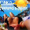 Spring Break - Funk D&Bassanova&Moradzo