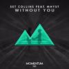 Without You - Set Collins&Mhyst