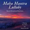 Maha Mantra Lullaby(feat. Steve Gorn & Gabriel Dresdale) - Sherrie Howard&Mark Kelso&Steve Gorn&Gabriel Dresdale