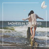 Sadness in Your Eyes - Ali Deger