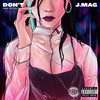 Don't (Explicit) - J.Mag