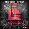 Dreamin (Original Mix) - Ralvero&Kill The Buzz