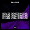 Make Some Noise - DJ Deems