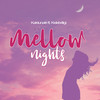 Mellow Nights (Original Mix) - Kaktunatri&Kelebriligi