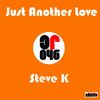 Just Another Love (Original Mix) - Steve K