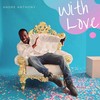 With Love - Andre Anthony