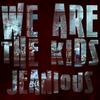 We are the kids - Jeanious