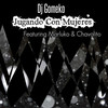 Jugando Con Mujeres (Explicit) - Dj Gomeko&Marluko&Chavalito