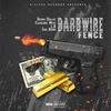 Barbwire Fence (Explicit) - Dough Dollaz&San Quinn&LB&Cashlord Mess