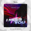 I Miss You (Deepsan Remix) - Papa Tin&Deepsan