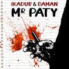 Mr Paty (Explicit) - IkaDub&Daman