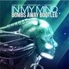 In My Mind (Bombs Away 2015 Bootleg) (其他) - Bombs Away&Ivan Gough&Feenixpawl