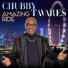 Amazing Ride - Chubby Tavares