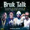 Bruk Talk - Koolface&Tanto Blacks&Shizzle Sherlock&Gucci Flava