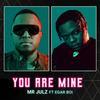 You Are Mine - Mr Julz&Egar Boi