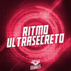 Ritmo Ultrasecreto (Explicit) - Mc Lobinho&DJ W7 OFICIAL