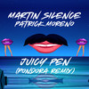 Juicy Pen (Pondora Remix|Explicit) - Martin Silence&Patrick Moreno