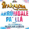 Arrúmbale Pa' Llá - Edwin Luna Y La Trakalosa De Monterrey&Mexican Lokos&DJ Cobra