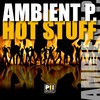 Hot Stuff (Dr. Drummer Remix) - Ambient P.