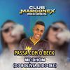 Passa Com o Beck (Explicit) - MC Dhom&DJ JKC&DJ BOLIVIA