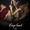 King Good (Explicit) - Chef