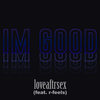 I'm Good - loveaftrsex&R-Feels