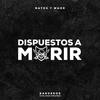 Dispuestos a morir (Explicit) - Natos y Waor&HOMER EL MERO MERO&C.R.O