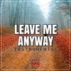 Leave Me Anyway (Instrumental) - So Real Sounds