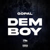Dem Boy (Explicit) - Gopal&Gopal Vakani