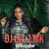 Blessed Love - DJ Gil&LMK