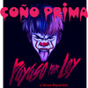 Coño Prima - PAYASO X LEY&Musa Repartera