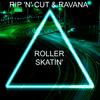 Rollerskatin' (JT's Blue Room Studio Mix) - Rip N Cut&Ravana&Jordan Trove