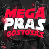 Mega Pras Gostosas (Explicit) - MC LORIN DA ZL&MC MENOR GUSTTA&MC GW DA ZL&Dj Ygor Martins&MC Jhon&Mc Menor Tralha