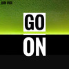 Go on (Explicit) - JDM VIBE