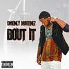 Bout It (Explicit) - Dmoney Martinez