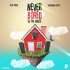 Never Bored In The House (feat. Blaq Tunda) (Explicit) - Riio&Blaq Tunda