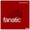 Fanatic (Radio Edit) - Rob Mayth