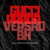 GUCCI, PRADA VERSÃO BH (feat. DJ DANIEL FERNANDES|Explicit) - DJ AG o Gringo&Dj Daniel Fernandes