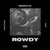 Rowdy(feat. Noso & Erratic Soul) (Explicit) - Smokky B&NoSo&Erratic Soul