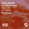 In Debt to You (V77NNY Remix) - Col Lawton&V77NNY