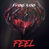 Feel (Explicit) - YXNG KXNG