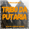 Tribo da Putaria (Explicit) - MC KVP&MC VITINHO 011&DJ LEILTON 011&DJ 7W&DJ Leh Silva