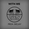 With Me (Original Mix) - Proa Deejay